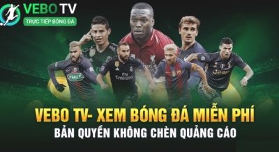 VeboTV - Xem bóng đá trực tuyến chất lượng HD ngay tại nhà