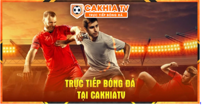 Cakhia TV: Cakhia.mobi - Cháy hết mình với trận bóng hấp dẫn nhất